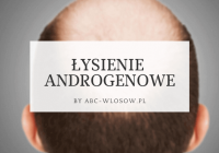 Łysienie androgenowe | Przyczyny, objawy i leczenie łysienia typu męskiego